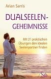 Produkt-Bild: Dualseelen-Geheimnisse - Mit 21 praktischen &Uuml;bungen den idealen Seelenpartner finden