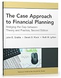 The Case Approach to Financial Planning: Bridging the Gap between Theory and Practice, Second Edition