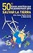 50 Cosas sencillas que tu puedes hacer para salvar la tierra / The New 50 Simple Things Kids Can Do to Save the Earth (Spanish Edition)