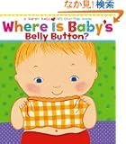Where Is Baby's Belly Button? (Karen Katz Lift-the-Flap Books)