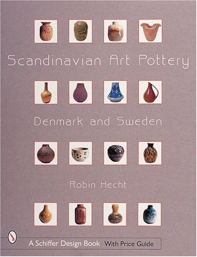 Scandinavian Art Pottery: Denmark and Sweden