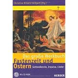 Das gro�e Werkbuch Fastenzeit und Ostern: Gottesdienste, Impulse, Liedervon "Christine Willers..."