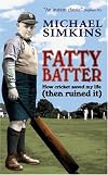 Fatty Batter: How Cricket Saved My Life (And Then Ruined It)