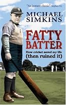 Fatty Batter: How Cricket Saved My Life (then Ruined It)