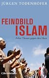 Produkt-Bild: Feindbild Islam: Zehn Thesen gegen den Hass
