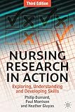 Nursing research in action : exploring, understanding and developing skills