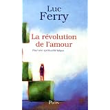 La r�volution de l'amourpar Luc Ferry