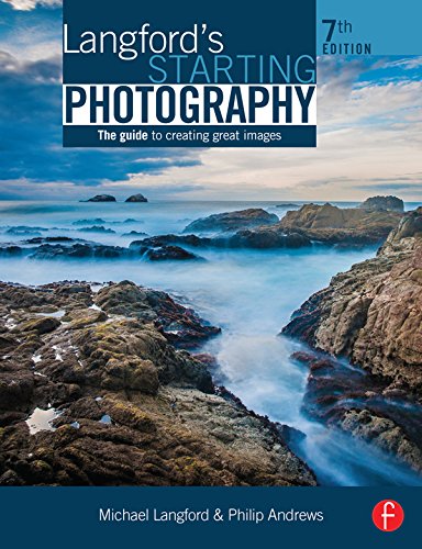 Langford's Starting Photography: The Guide to Creating Great Images