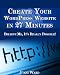 Create Your WordPress Website in 27 Minutes Believe Me, It’s Really Possible!