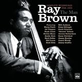 Ray Brown. The Man. Complete Recordings 1946-1959