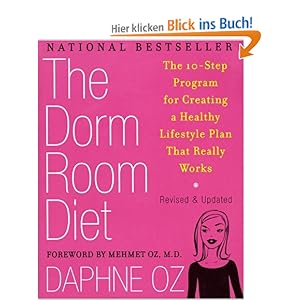 The Dorm Room Diet: The 10-Step Program for Creating a Healthy Lifestyle Plan That Really Works