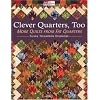 Clever Quarters Too: More Quilts from Fat Quarters