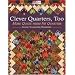 Clever Quarters Too: More Quilts from Fat Quarters