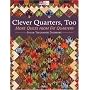 Clever Quarters, Too: More Quilts from Fat Quarters