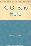 The KGB is here
