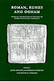 Roman, Runes and Ogham : medieval inscriptions in the insular world and on the continent