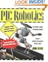 PIC Robotics: A Beginner's Guide to Robotics Projects Using the PIC Micro