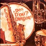 Revue La Fanfare des d'où ? Dingues  / La Fanfare des d'où ? Dingues