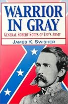 Warrior in Gray: General Robert Rodes of Lee's Army