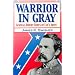 Warrior In Gray: General Robert Rodes Of Lee's Army