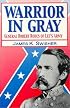 Warrior In Gray: General Robert Rodes Of Lee's Army