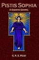 Pistis Sophia: A Gnostic Gospel