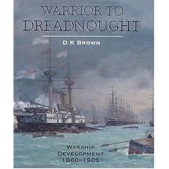 Warrior to Dreadnought: Warship Development 1860-1905