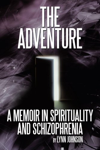 The Adventure: A Memoir in Spirituality and Schizophrenia Book Image