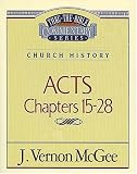 Thru the Bible Commentary: Acts Chapters 15- 28