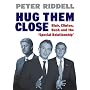 Hug Them Close: Blair, Clinton, Bush and the 'Special Relationship'