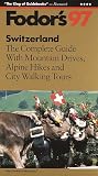 Switzerland '97: The Complete Guide with Mountain Drives, Alpine Hikes and City Walking Tours (Annual)