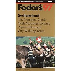 Switzerland '97: The Complete Guide with Mountain Drives, Alpine Hikes and City Walking Tours (Annual)