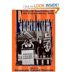 Freakery: Cultural Spectacles of the Extraordinary Body