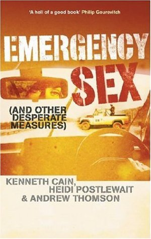 EMERGENCY SEX AND OTHER DESPERATE MEASURES