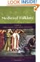 Medieval Folklore: A Guide to Myths, Legends, Tales, Beliefs, and Customs