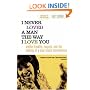 I Never Loved a Man the Way I Love You: Aretha Franklin, Respect, and the Making of a Soul Music Masterpiece
