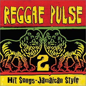 Various Artists - Reggae Pulse 2 - Hit Songs Jamaican Style