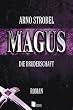 Magus - Die Bruderschaft. Die Bruderschaft