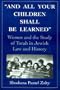 And All Your Children Shall Be Learned: Women and the Study of the Torah in Jewish Law and History