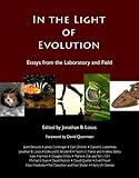 In the Light of Evolution: Essays from the Laboratory and Field