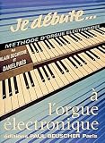 Partition : Je debute a l\'orgue electronique