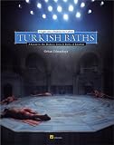 Turkish Baths:  A Light onto a Tradition and Culture
