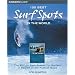100 Best Surf Spots in the World: The World's Best Breaks for Surfers in Search of the Perfect Wave (100 Best)