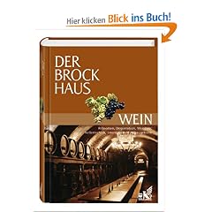 Der Brockhaus Wein. Internationale Anbaugebiete, Rebsorten und Fachbegriffe.