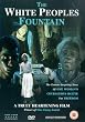 The White Peoples Fountain [DVD]