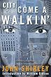 City Come A Walkin' (Axoplasm Books)