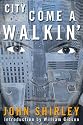 City Come a Walkin' (Axoplasm Books)