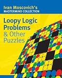Loopy Logic Problems & Other Puzzles (Mastermind Collection)