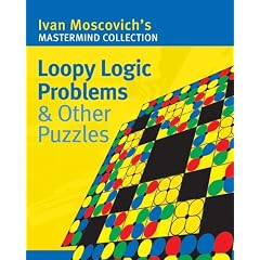 Loopy Logic Problems & Other Puzzles (Mastermind Collection)