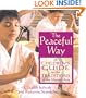 The Peaceful Way: A Children's Guide to the Traditions of the Martial Arts
